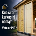 🏠 Karkasinio namo šiltinimas – vata, PIR ar kitos medžiagos?